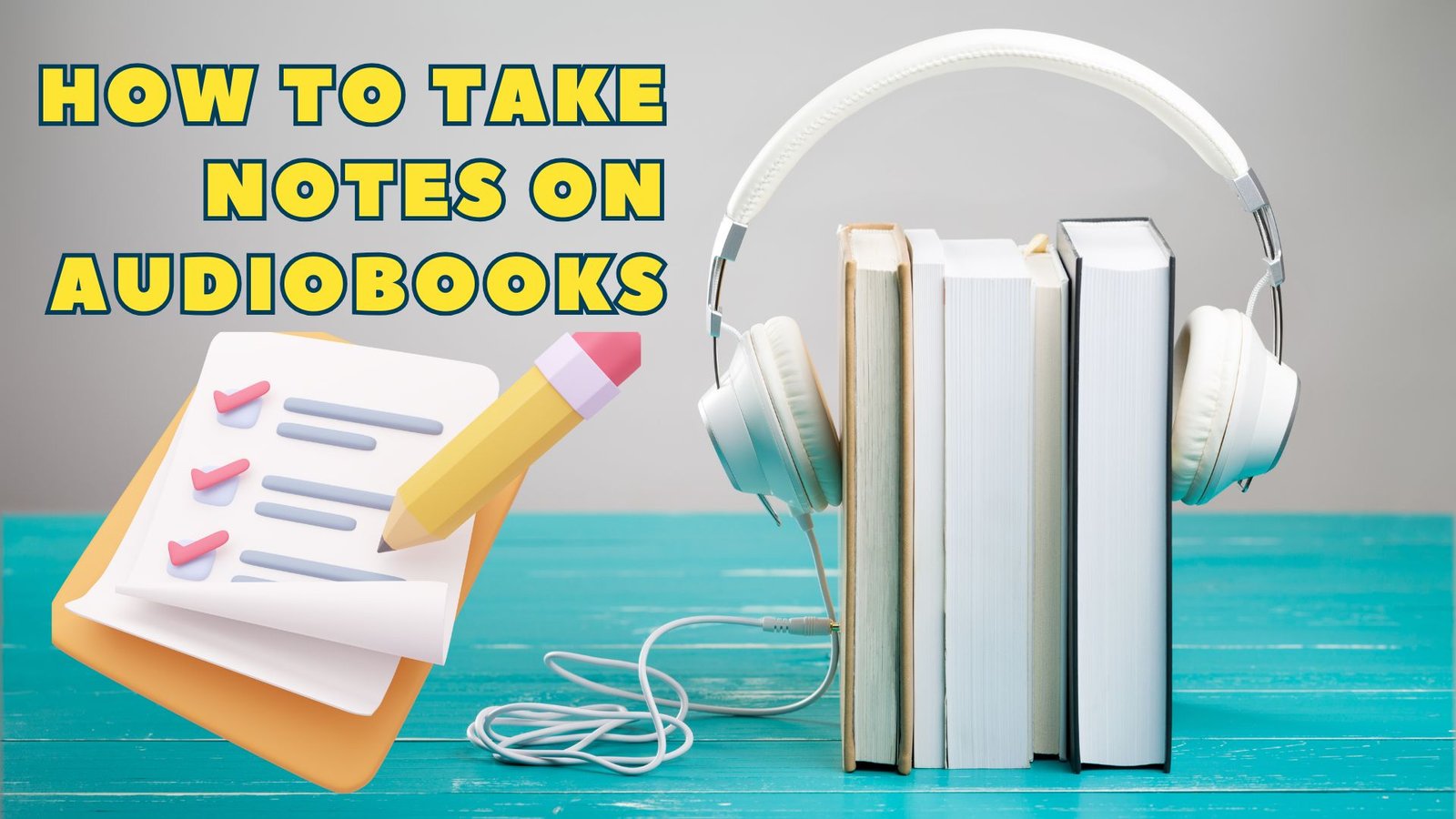 How To Take Notes on Audiobooks