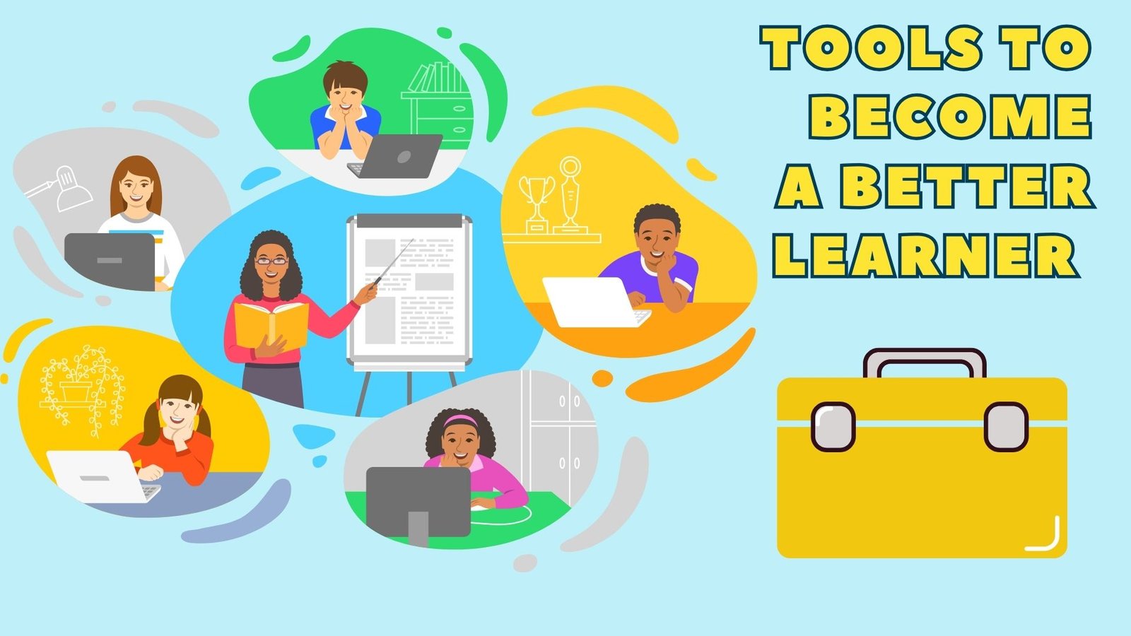 7 Tools To Become A Better Learner Instantly